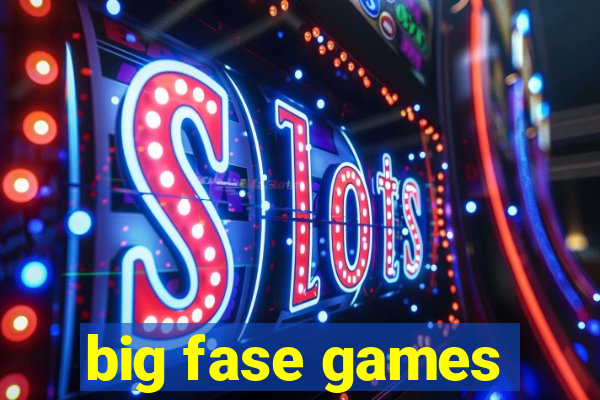 big fase games